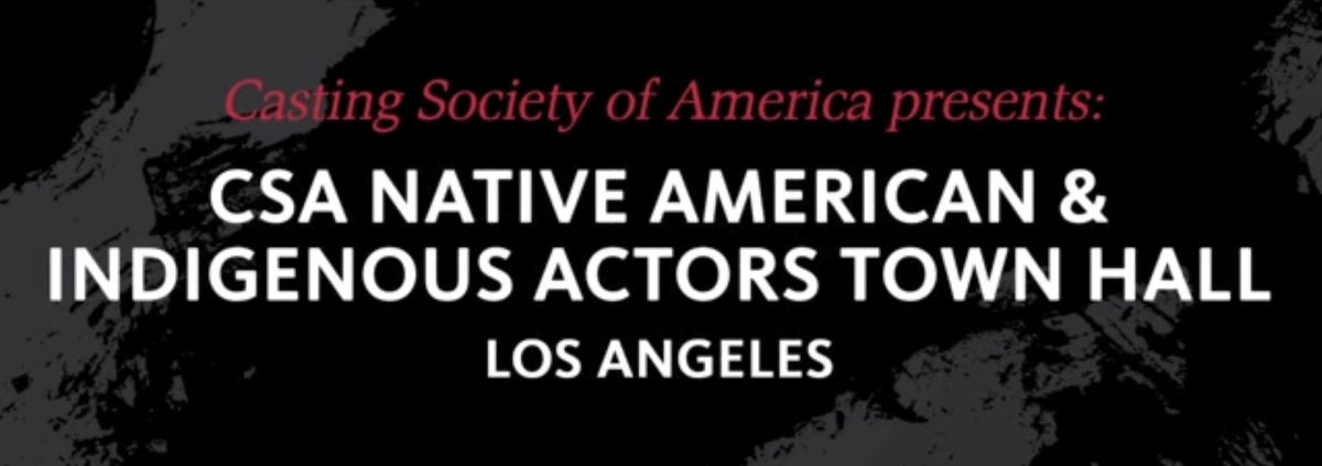 CSA Native American & Indigenous Actors Town Hall - Los Angeles